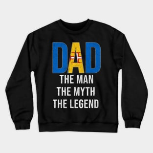 Madeiran Dad The Man The Myth The Legend - Gift for Madeiran Dad With Roots From Madeiran Crewneck Sweatshirt